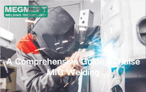 A Comprehensive Guide to Pulse MIG Welding.jpg